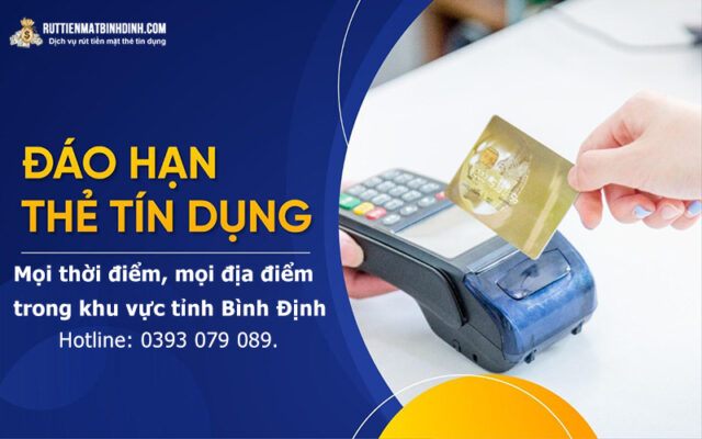 đáo hạn thẻ tín dụng tại Bình Định tận nơi